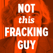 not-this-fracking-guy-180